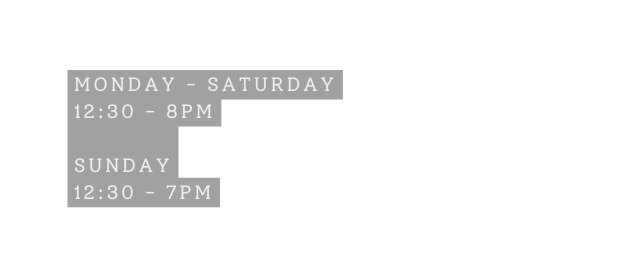 Monday Saturday 12 30 8PM Sunday 12 30 7PM